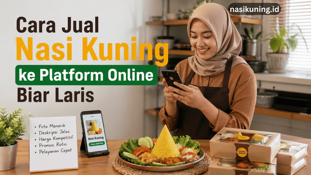 Cara Jual Nasi Kuning ke Platform Online Biar Laris