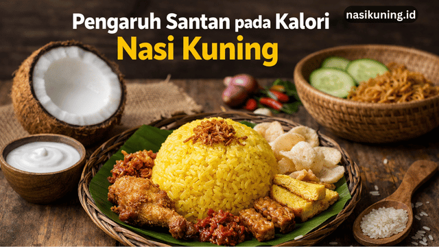 Pengaruh Santan Pada Kalori Nasi Kuning Wajib Tahu